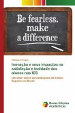 Inovação e seus impactos na satisfação e lealdade dos alunos nas IES