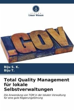 Total Quality Management für lokale Selbstverwaltungen - K., Biju S.;T., Biju