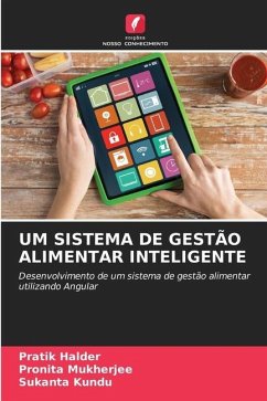 UM SISTEMA DE GESTÃO ALIMENTAR INTELIGENTE - Halder, Pratik;Mukherjee, Pronita;Kundu, Sukanta