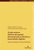 Scripta manent. Historia del español, documentación archivística y humanidades digitales