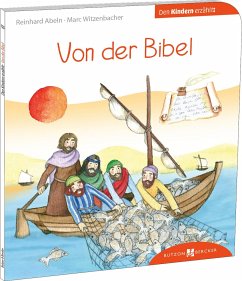 Von der Bibel den Kindern erzählt - Abeln, Reinhard;Witzenbacher, Marc