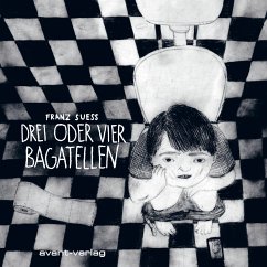 Drei oder vier Bagatellen - Suess, Franz