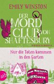 Der Mordclub von Shaftesbury - Nur die Toten kommen in den Garten / Penelope St. James ermittelt Bd.3