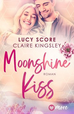 Moonshine Kiss / Bootleg Springs Bd.3 - Score, Lucy;Kingsley, Claire