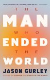 The Man Who Ended the World (eBook, ePUB)
