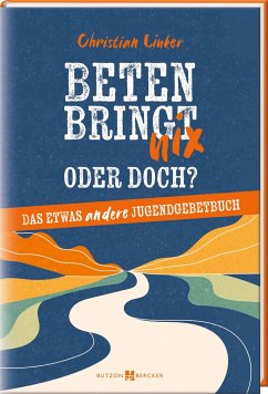 Beten bringt nix - oder doch? - Linker, Christian