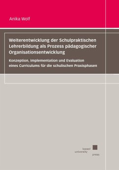 Weiterentwicklung der Schulpraktischen Lehrerbildung als Prozess pädagogischer Organisationsentwicklung - Wolf, Anika