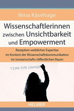 Wissenschaftlerinnen zwischen Unsichtbarkeit und Empowerment - Käsehage, Nina