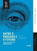 VOL. 1 Entre o Passado e o Futuro (eBook, ePUB) VOL. 1 Entre o Passado e o Futuro (eBook, ePUB)