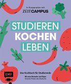 Studieren, kochen, leben: Das Kochbuch für Studierende in Kooperation mit ZEIT Campus (Mängelexemplar)