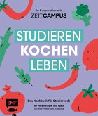 Studieren, kochen, leben: Das Kochbuch für Studierende in Kooperation mit ZEIT Campus  (Mängelexemplar)