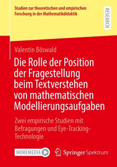 Die Rolle der Position der Fragestellung beim Textverstehen von mathematischen Modellierungsaufgaben - Böswald, Valentin