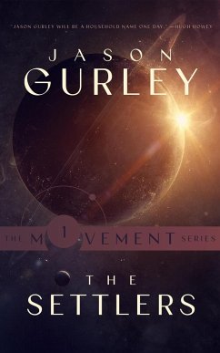 The Settlers (The Movement Trilogy, #1) (eBook, ePUB) - Gurley, Jason
