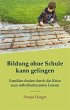 Bildung ohne Schule kann gelingen - Bild 1