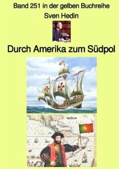 Durch Amerika zum Südpol - Band 251 in der gelben Buchreihe - bei Jürgen Ruszkowski - Hedin, Sven