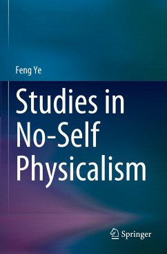 Studies in No-Self Physicalism - Ye, Feng