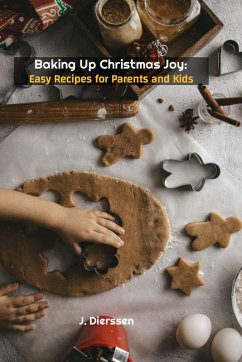 Baking Up Christmas Joy: Easy Recipes for Parents and Kids (eBook, ePUB) - Dierssen, Jan; Dierssen, J.