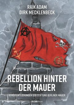 Rebellion hinter der Mauer - Adam, Raik;Mecklenbeck, Dirk