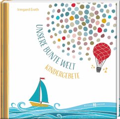 Unsere bunte Welt - Erath, Irmgard