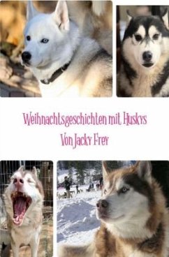 Weihnachtsgeschichten mit Huskys - Frey, Jacky