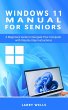 Windows 11 Manual For Seniors: A... - Bild 1