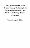 The Application of GIS and Remote Sensing Technologies in Mapping River Basins, Case Study of the Sanaga River in Cameroon (eBook, ePUB)