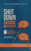 Shut Down Satanic Messengers (Spiritual Warfare Mentor, #20) (eBook, ePUB)