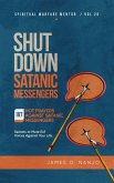 Shut Down Satanic Messengers (Spiritual Warfare Mentor, #20) (eBook, ePUB) Shut Down Satanic Messengers (Spiritual Warfare Mentor, #20) (eBook, ePUB)