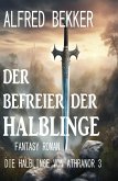 Der Befreier der Halblinge: Fantasy Roman: Die Halblinge von Athranor 3 (eBook, ePUB)