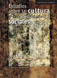 Estudios sobre la cultura y las identidades sociales (eBook, ePUB) - Giménez Montiel, Gilberto