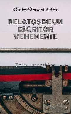 Cover Relatos de un escritor vehemente. (eBook, ePUB)