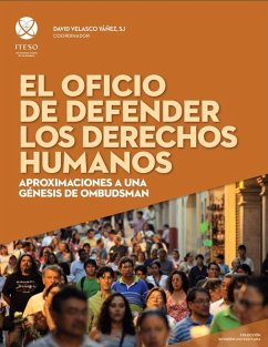 El oficio de defender los derechos humanos (eBook, ePUB) - de de la Peña, Clara María Alba; Zaizar Pérez, Daniela; Montiel Flores, Denisse; Ortiz Ramos, Laura Celeste