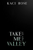 Take Me To The Valley (Mountain Men of Whiskey River, #8) (eBook, ePUB)