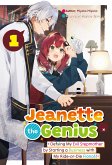 Jeanette the Genius: Defying My Evil Stepmother by Starting a Business with My Ride-or-Die Fiancé! Volume 1 (eBook, ePUB)