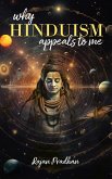 Why Hinduism Appeals To Me (eBook, ePUB)