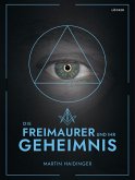 Die Freimaurer und ihr Geheimnis (eBook, ePUB)