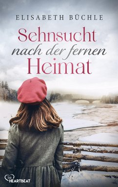 Sehnsucht nach der fernen Heimat (eBook, ePUB) - Büchle, Elisabeth