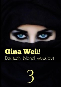 Deutsch, blond, versklavt 3 (eBook, ePUB) - Gina Weiß