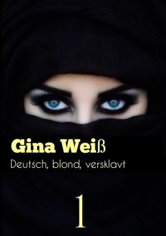 Deutsch, blond, versklavt (eBook, ePUB) - Gina Weiß