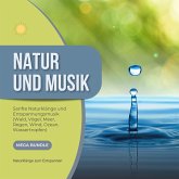 Natur und Musik - Sanfte Naturklänge und Entspannungsmusik - Wald, Vögel, Meer, Regen, Wind, Ozean, Wassertropfen (MP3-Download)