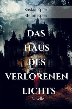 Das Haus des verlorenen Lichts - Epler, Stefan