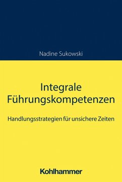 Integrale Führungskompetenzen (eBook, ePUB) - Sukowski, Nadine