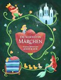 Hans Christan Andersen: Die schönsten Märchen (eBook, ePUB)
