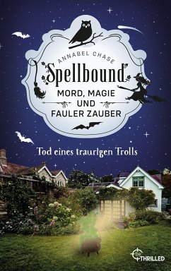 Tod eines traurigen Trolls / Spellbound Bd.6 (eBook, ePUB) - Chase, Annabel