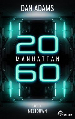 Meltdown / Manhattan 2060 Bd.3 (eBook, ePUB) - Adams, Dan