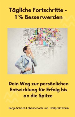 Tägliche Fortschritte - 1 % Besserwerden (eBook, ePUB) - Schoch, Sonja; Schoch, Sonja