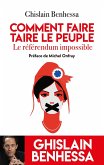 Comment faire taire le Peuple - Le referendum impossible (eBook, ePUB) Comment faire taire le Peuple - Le referendum impossible (eBook, ePUB)