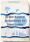 101 New Myths of Ancient Greece for Young Readers (Evening Tales from the Wise Owl) (eBook, ePUB)