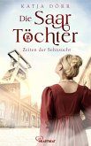 Zeiten der Sehnsucht / Die Saar-Töchter Bd.1 (eBook, ePUB)