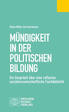 Mündigkeit in der Politischen Bildung (eBook, PDF) - Müller, Stefan; Scaramuzza, Elia